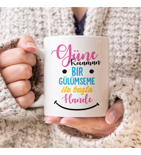 Güne Kocaman Bir Gülümseme İle Başla Kupa Bardak
