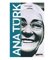 Ana Türk - Atatürk'ün Annesi Zübeyde Hanım