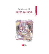 Hoşça Kal Küçük Tarık Dursun K. Can Yayınları
