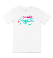 Think Positive Tişört
