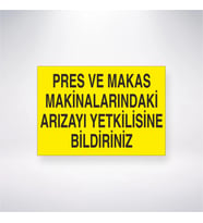 Pres ve Makas Makinalarındaki Arızayı Yetkilisine Bildiriniz 21x28 Arkası Yapışkanlı Levha