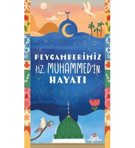 Peygamberimiz Hz. Muhammed'in Hayatı