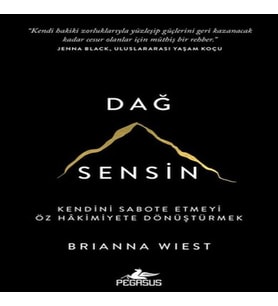 Dağ Sensin: Kendini Sabote Etmeyi Öz Hakimiyete Dönüştürmek