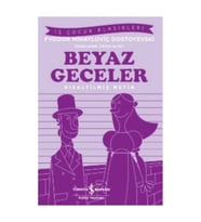 Beyaz Geceler (İş Çocuk Klasikleri) Fyodor Mihailoviç Dostoyevski