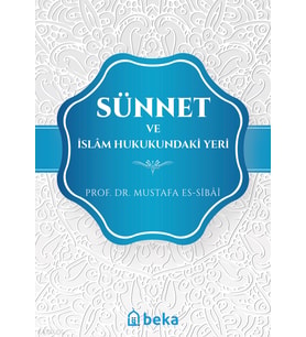 Sünnet ve İslam Hukukundaki Yeri Beka Yayınları Mustafa Es-Sibâî