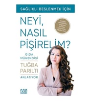 Gıda Mühendisi Anlatıyor: Sağlıklı Beslenmek İçin Neyi, Nasıl Pişirelim?