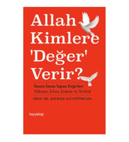 Allah Kimlere 'Değer' Verir?