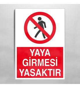 Yaya Girmesi Yasaktır Uyarı Levhası 50x70cm (Karışık)