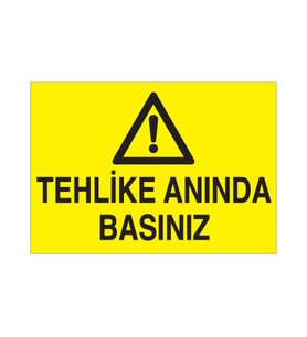 Tehlike Anında Basınız Uyarı Levhası 30x40cm (Karışık)