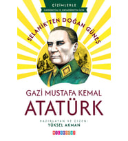 SELANİK’TEN DOĞAN GÜNEŞ GAZİ MUSTAFA KEMAL ATATÜRK