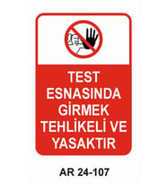 TEST ESNASINDA GİRMEK TEHLİKELİ VE YASAKTIR KADIN FİGÜRLÜ İŞ GÜVENLİĞİ UYARI LEVHASI 1 ADET PVC 21 X 29CM