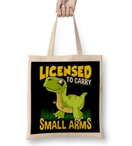 Licensed To Carry Small Arms Funny Dinosaur Pun Bez Çanta Uzun Saplı
