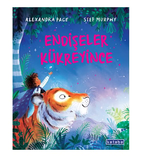 Endişeler Kükreyince (Ciltli)