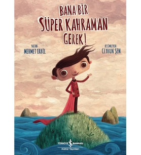 Bana Bir Süper Kahraman Gerek ! - Mehmet Erbil
