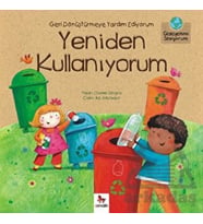 Gezegenimi Seviyorum - Geri Dönüştürmeye Yardım Ediyorum Yeniden Kullanıyorum
