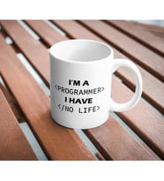 Programmer Baskılı Kupa Bardak I Have No Life Komik Yazılı Hediyelik Çay Kahve Kupası Coffee Mug