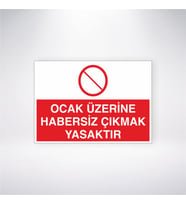 Ocak Üzerine Habersiz Çıkmak Yasaktır 21x28 Arkası Yapışkanlı Levha
