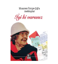 İyi ki Varsınız (Muazzez İlmiye Çığ’a Mektuplar)