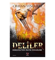 Deliler - Osmanlı'nın Ölüm Fedaileri