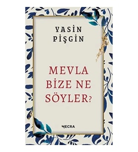 Mevla Bize Ne Söyler?