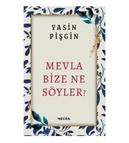 Mevla Bize Ne Söyler?