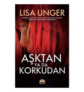 Aşktan Ya Da Korkudan - Lisa Unger