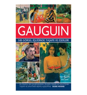 Gauguin 500 Görsel Eşliğinde Yaşamı ve Eserleri (Ciltli)
