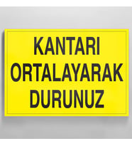 Kantarı Ortalayarak Durdurunuz Uyarı Levhası 70x100cm (Karışık)