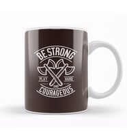 Be Strong And Courageous Axe Motivational Quote Kupa Bardak Porselen