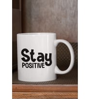 Motivasyon Bardağı Stay Positive Baskılı Kupa Bardak