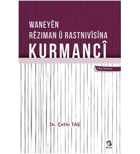 Waneyên Rêziman Û Rastnivîsîna Kurmancî - Kürtçe Dilbilgisi Kitabı - Çetin Taş (Krem)
