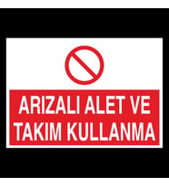 Arızalı Alet Ve Takım Kullanma Uyarı Levhası 30x40cm (Karışık)