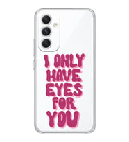 Samsung Galaxy A16 Uyumlu Have Eyes For You Tasarımlı Şeffaf Telefon Kılıfı