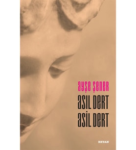 Asıl Dert Asil Dert, Ayşe Şener, , Asıl Dert Asil Dert Kitabı, 236 Sayfa