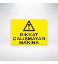 Dikkat Çalışmayan Makine 21x28 Arkası Yapışkanlı Levha