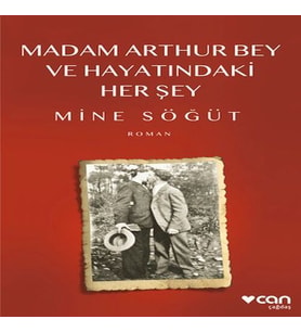 Madam Arthur Bey ve Hayatındaki Her Şey