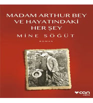 Madam Arthur Bey ve Hayatındaki Her Şey