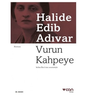 Can - Vurun Kahpeye Halide Edip Adıvar