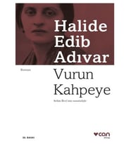 Can - Vurun Kahpeye Halide Edip Adıvar