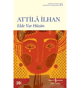 Elde Var Hüzün - Attilâ Ilhan