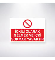 İçkili Olarak Gelmek ve İçki Sokmak Yasaktır 21x28 Arkası Yapışkanlı Levha