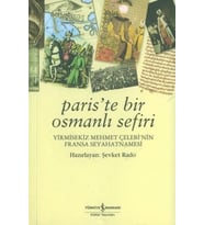 Paris'te Bir Osmanlı Sefiri / Yirmisekiz Mehmet Çelebi'nin Fransa Seyahatnamesi