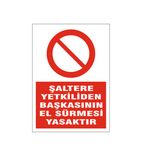 Şalter el sürmesi yasaktır, isg uyarı levhası