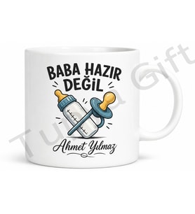 Baba Hazır Değil Yazılı Esprili Kupa Bardak Babalar Günü Hediyesi