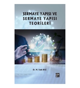 Sermaye Yapısı ve Sermaye Yapısı Teorileri