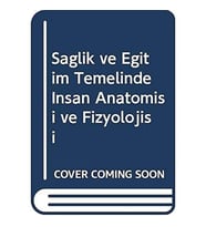 Sağlık Ve Eğitim Temelinde İnsan Anatomisi Ve Fizyolojisi (Krem)