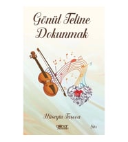 Gönül Teline Dokunmak