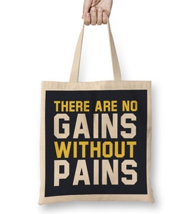 There Are No Gains Without Pains Bez Çanta Uzun Saplı