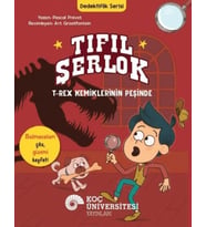 Tıfıl Şerlok - T-Rex Kemiklerinin Peşinde