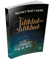 İSTİKLALDEN İSTİKBALE - MEHMET NURİ YARDIM - MİHRABAD YAYINLARI